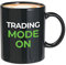 Stock Trader Taza de café 11 oz Negro - Modo de negociación encendido - Trader de acciones Día de negociación Trader Brokers del mercado de valores Moneda digital