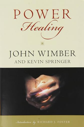 Power Healing: Divine Healing and Biblical Theology―An Inspiring Classic for Today's Christian Ministry