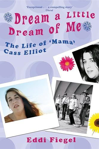 Dream a Little Dream of Me: The Life of 'Mama' Cass Elliot