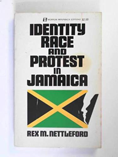 Identity, race and protest in Jamaica by Nettleford, Rex M