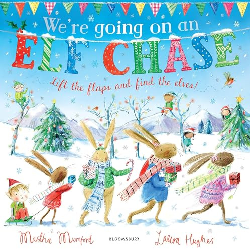 We're Going on an Elf Chase: A Lift-the-Flap Adventure (The Bunnies of Hoppity Hill)