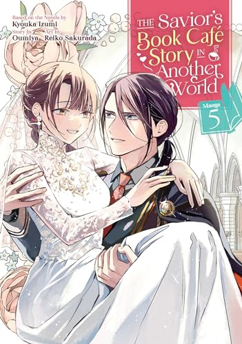 The Savior's Book Café Story in Another World (Manga) Vol. 5 (The Savior's Book Cafe Story in Another World (Manga))