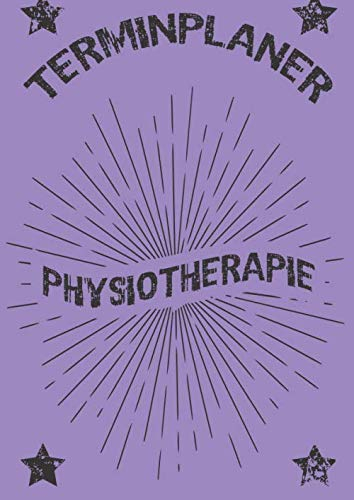 Terminplaner Physiotherapie: Terminplaner Physiotherapie - 240 Seiten - 15 Minuten Takt / Viertelstunden Takt - A4 - Softcover - Dieser schöne ... Tag zu planen. Das Layout ist für die Planung