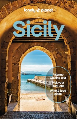 Lonely Planet Sicily: Plan the Trip of a Lifetime | Detailed Itineraries & Maps | Insider Tips | Covers Palermo, Tyrrhenian Coast, Aeolian Islands and more (Lonely Planet Travel Guide)