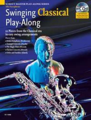 Swinging Classical Play-Along. Alt-Saxophon; Klavier ad lib.: Alt-Saxophon; Klavier ad lib.. Ausgabe mit CD.: Piano Part to Print (Schott Master Play-along Series)