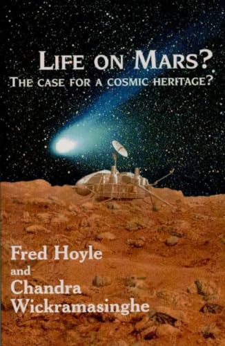 Life on Mars?: Case for a Cosmic Heritage (Controversy Series): And in the Cosmos