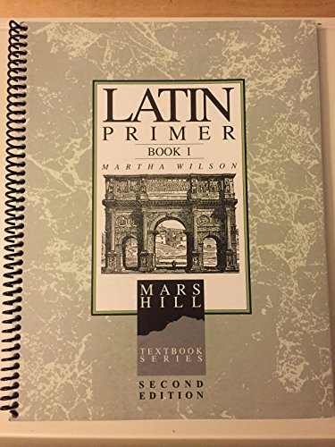 Latin Primer I (Mars Hill Textbook Series)