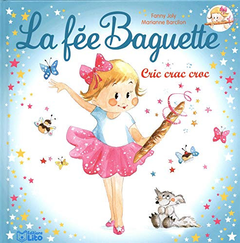 La fée Baguette: Cric crac croc - Dès 3 ans