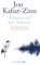 Achtsam mit dem Schmerz: Das MBSR-Programm bei chronischen Beschwerden | MBSR-Programm von Jon Kabat-Zinn: Achtsamkeit für ein erfülltes Leben trotz chronischer Schmerzen.