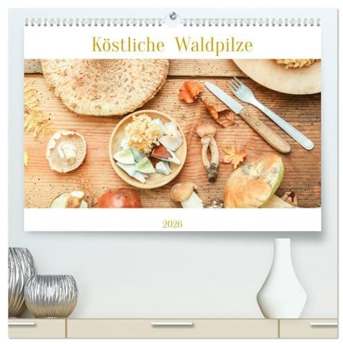 Köstliche Waldpilze (hochwertiger Premium Wandkalender 2026 DIN A2 quer), Kunstdruck in Hochglanz: Viele tolle Pilzgerichte für jeden Monat. (CALVENDO Lifestyle)