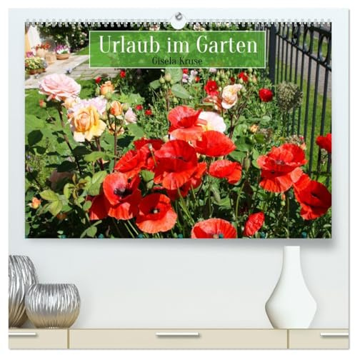 Urlaub im Garten (hochwertiger Premium Wandkalender 2026 DIN A2 quer), Kunstdruck in Hochglanz: Was gibt es Schöneres, als einen blühenden Garten zu genießen (CALVENDO Natur)