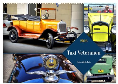 Taxi Veteranen - Kubas älteste Taxis (Wandkalender 2026 DIN A2 quer), CALVENDO Monatskalender: Ford-PKW aus den 20er Jahren des 20. Jahrhunderts (CALVENDO Mobilitaet)
