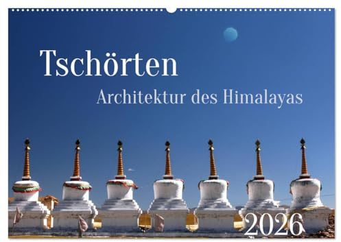 Tschörten, Architektur des Himalaya (Wandkalender 2026 DIN A2 quer), CALVENDO Monatskalender: Buddhistische Bauwerke wie die Tschörten prägen den Kulturraum im Himalaya (CALVENDO Orte)