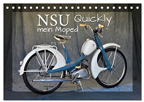 NSU Quickly - Mein Moped (Tischkalender 2026 DIN A5 quer), CALVENDO Monatskalender: 100 000 fach begeistert (CALVENDO Mobilitaet)