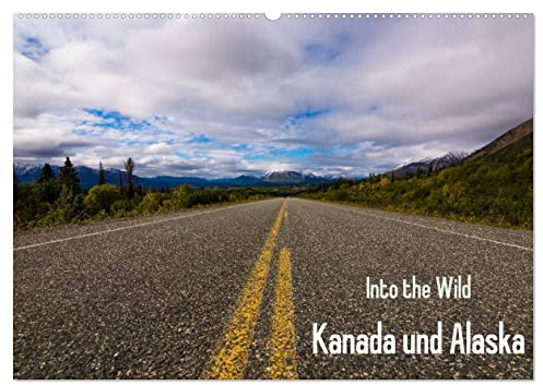 Into the Wild - Kanada und Alaska (Wandkalender 2026 DIN A2 quer), CALVENDO Monatskalender: Abenteuer Wildnis und unberührte Natur (CALVENDO Natur)