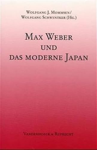 Max Weber und das moderne Japan: . Hg. Mommsen/Schwentker