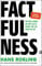 Factfulness: Wie wir lernen, die Welt so zu sehen, wie sie wirklich ist | Der Weltbestseller, der Ihre Weltansicht revolutionieren und in konstruktives Handeln umwandeln wird
