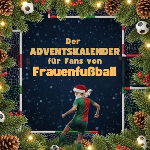 Der Adventskalender für Fans von Frauen-Fußball