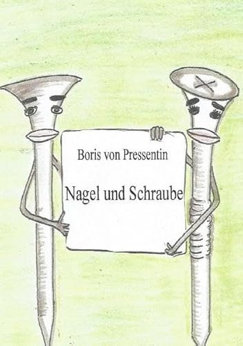 Nagel und Schraube: Zwei tolle Freunde