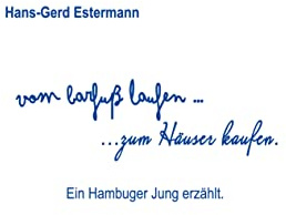 Vom Barfuß laufen...zum Häuser kaufen: Ein Hamburger Jung erzählt