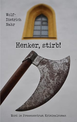Henker, stirb!: Mord im Pressezentrum. Ermittlerduo der Mordkommission im Netz aus Lügen und Macht