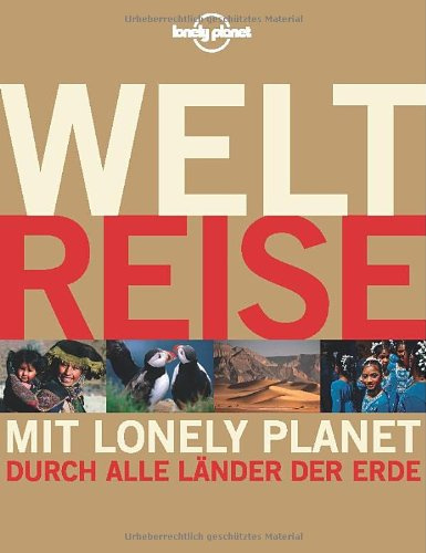 Lonely Planet Bildband Weltreise: Mit Lonely Planet durch alle Länder der Erde