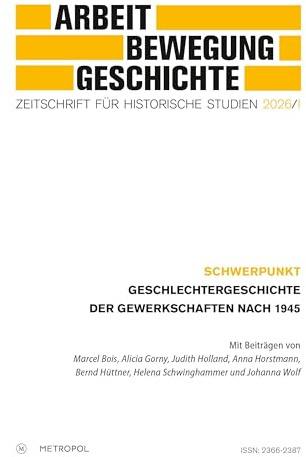 Arbeit – Bewegung – Geschichte. Zeitschrift für historische Studien 2026/I: Schwerpunkt: Geschlechtergeschichte der Gewerkschaften nach 1945