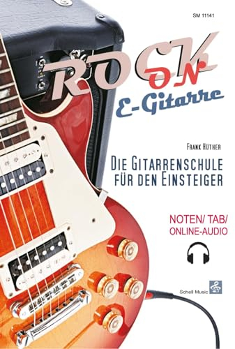 Rock-On E-Gitarre!: Die Gitarrenschule für den Einsteiger (Noten/ TAB/ Online-Audio) (Gitarrenschule: modern)
