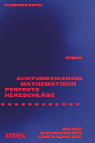 Achtundzwanzig mathematisch perfekte Herzschläge: Roman
