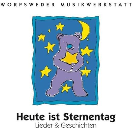 Heute ist Sternentag: Lieder & Geschichten für Kinder
