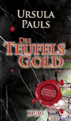 Sagenhafte Geschichten aus der Eifel: Des Teufels Gold