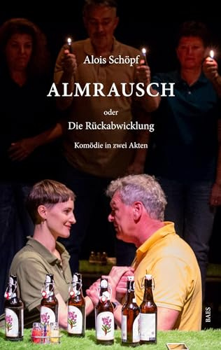 Almrausch: Eine Komödie in zwei Akten: Die Rückabwicklung