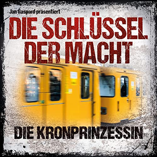 Die Schlüssel der Macht: die Kronprinzessin