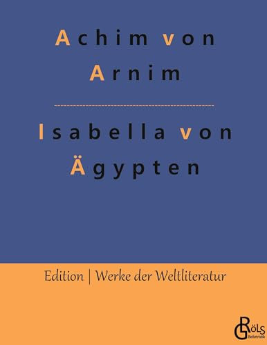 Isabella von Ägypten: Hardcover (Edition Werke der Weltliteratur - Hardcover)