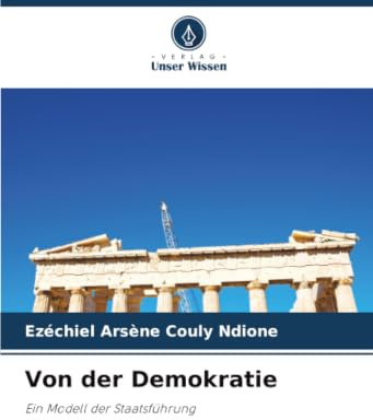 Von der Demokratie: Ein Modell der Staatsführung