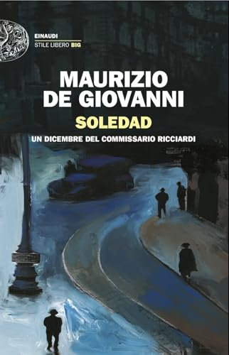 Soledad. Un dicembre del commissario Ricciardi (Einaudi. Stile libero big)