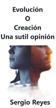 Evolución o Creación Una sutil opinión
