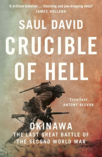 Crucible of Hell: Okinawa: The Last Great Battle of the Second World War