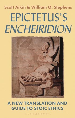 Epictetus' 'Enchiridion': A New Translation and Guide to Stoic Ethics