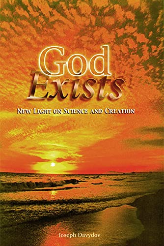 God Exists: New Light on Science and Creaton