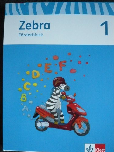 Zebra / Ausgabe ab 2015: Zebra / Förderblock 1. Schuljahr: Ausgabe ab 2015