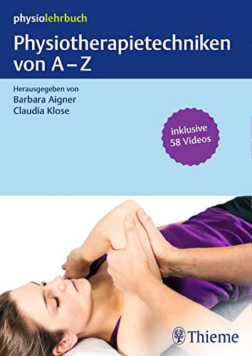 Physiotherapietechniken von A-Z: Inklusive 58 Videos
