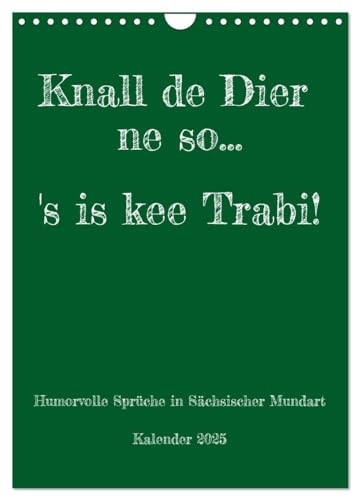 Humorvoller Mundartkalender Sachsen (Wandkalender 2025 DIN A4 hoch), CALVENDO Monatskalender: Lustige Sprüche und Redensarten in sächsischem Dialekt (CALVENDO Spass)