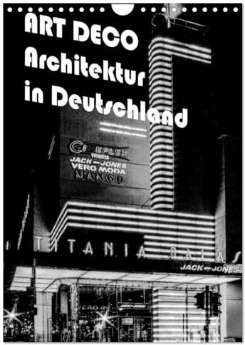 ART DECO Architektur in Deutschland (Wandkalender 2025 DIN A4 hoch), CALVENDO Monatskalender