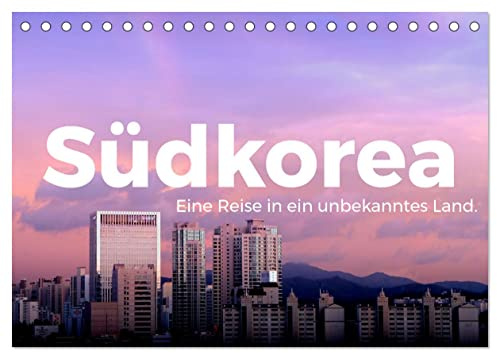Südkorea - Eine Reise in ein unbekanntes Land. (Tischkalender 2026 DIN A5 quer), CALVENDO Monatskalender: Zwölf herrliche Bilder aus Südkorea. (CALVENDO Orte)