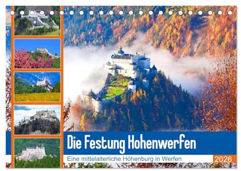Die Festung Hohenwerfen (Tischkalender 2026 DIN A5 quer), CALVENDO Monatskalender: Impressionen von der mittelalterlichen Höhenburg in Werfen (CALVENDO Orte)