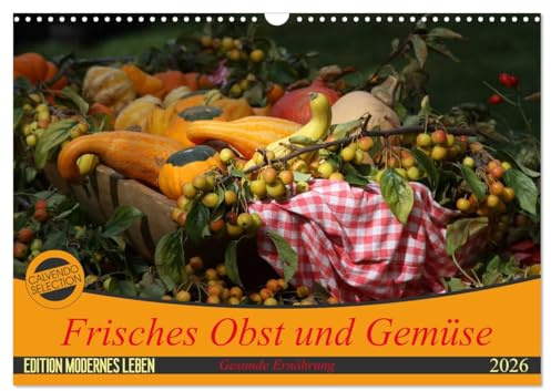 Frisches Obst und Gemüse (Wandkalender 2026 DIN A3 quer), CALVENDO Monatskalender: Gesunde Nahrungsmittel (CALVENDO Lifestyle)