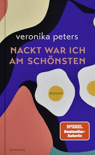 Nackt war ich am schönsten: Ein Roman über die subversive Kraft weiblicher Selbstermächtigung