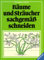 Bäume und Sträucher sachgemäß schneiden