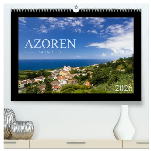 Azoren - São Miguel (hochwertiger Premium Wandkalender 2026 DIN A2 quer), Kunstdruck in Hochglanz: Die Azoren - eine wunderschöne Inselgruppe inmitten ... von seiner schönsten Seite. (CALVENDO Orte)